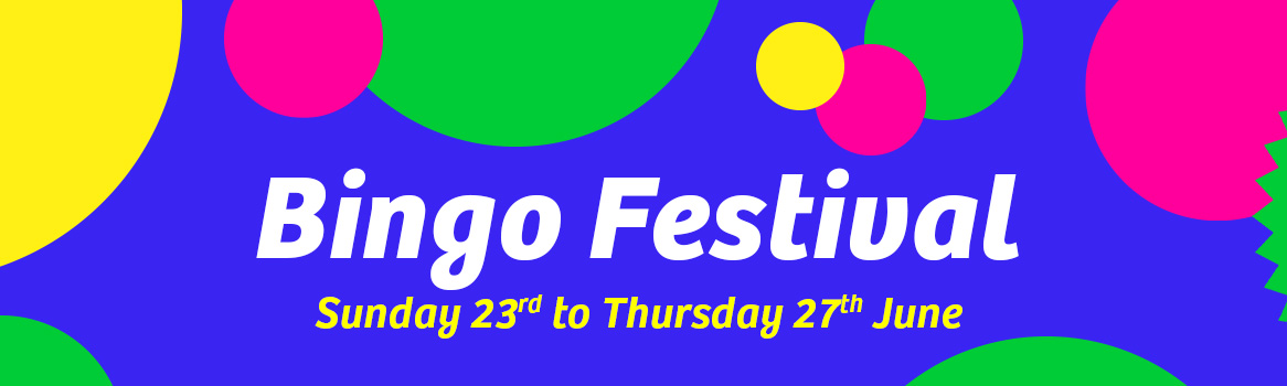 Bingo Festival Sunday 23rd to Thursday 23rd June